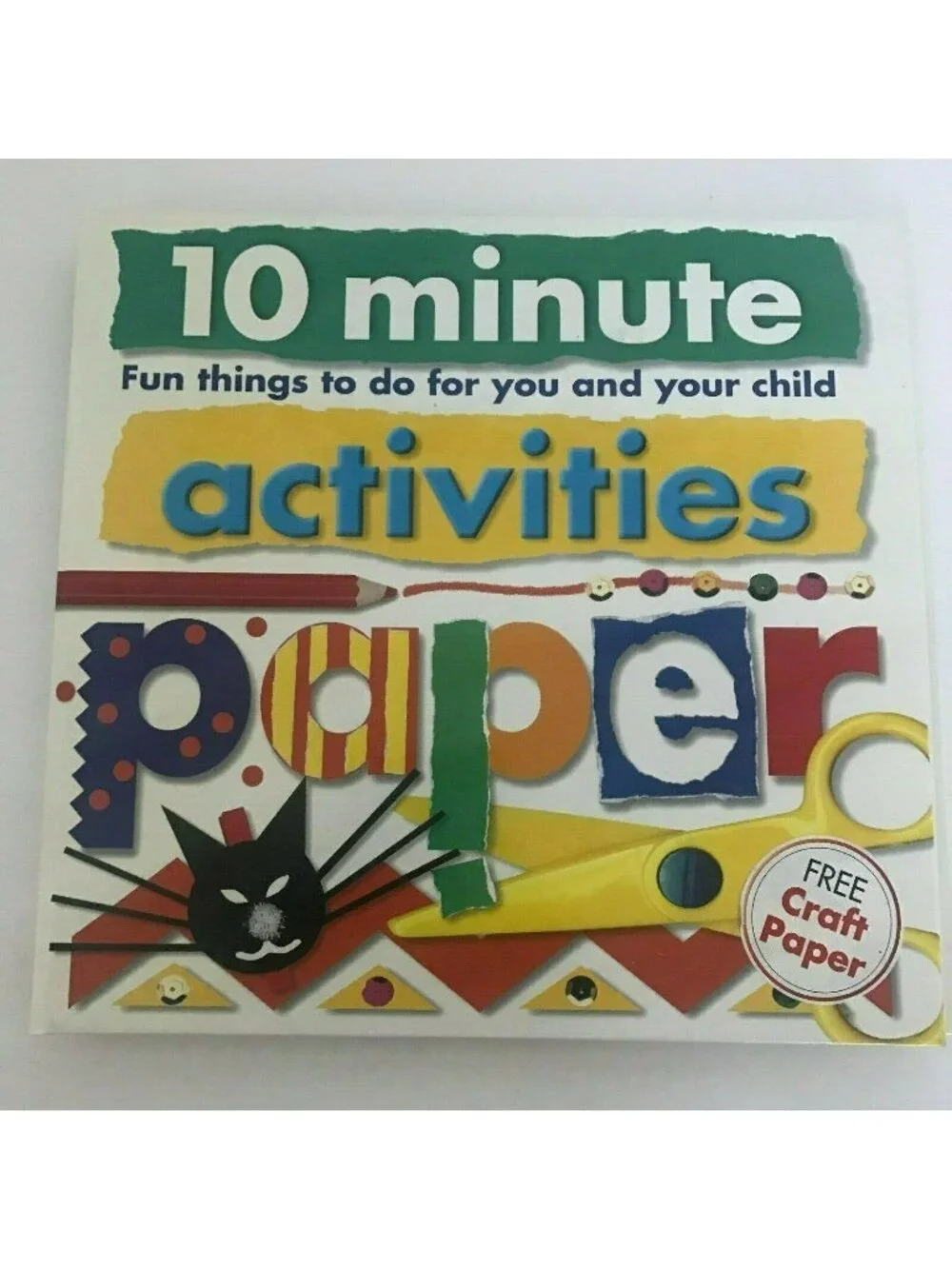 10 Minute Activities Paper Fun Things To Do For You and Your Child Big Ideas